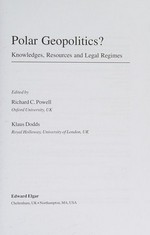 Polar geopolitics? : knowledges, resources and legal regimes /