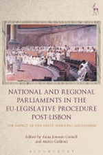 National and regional parliaments in the EU-Legislative procedure post-Lisbon : the impact of the early warning mechanism /