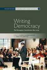 Writing Democracy : the Norwegian Constitution 1814-2014 /