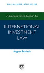Advanced introduction to international investment law /