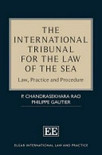 The International Tribunal for the Law of the Sea : law, practice and procedure /