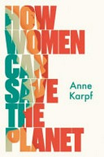 How women can save the planet /