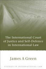 The International Court of Justice and self-defence in international law /