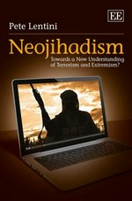 Neojihadism : towards a new understanding of terrorism and extremism? /