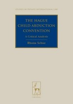 The Hague child abduction convention : a critical analysis /