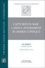 Captured in war : lawful internment in armed conflict /