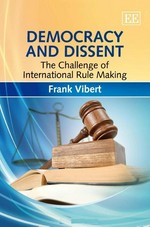 Democracy and dissent : the challenge of international rule making /