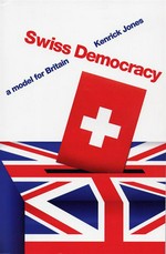 Swiss democracy : a model for Britain /