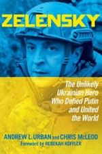 Zelensky : the unlikely Ukrainian hero who defied Putin and united the world /