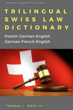 Trilingual Swiss Law Dictionary : French-German-English, German-French-English /