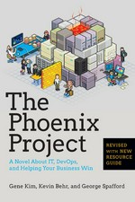 The Phoenix project : a novel about IT, DevOps, and helping your business win /