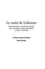 Le Traité de Lisbonne : commentaire, article par article, des nouveaux traités européens (TUE et TFUE) /