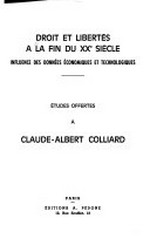 Droit et libertés à la fin du XXe siècle : influence des données économiques et technologiques : études offertes à Claude-Albert Colliard