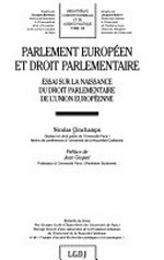 Parlement européen et droit parlementaire : essai sur la naissance du droit parlementaire de l'Union européenne /