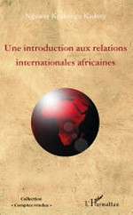 Une introduction aux relations internationales africaines /