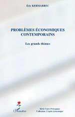 Problèmes économiques contemporains : les grands thèmes /