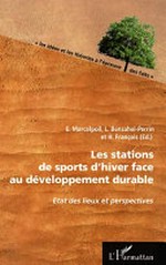 Les stations de sports d'hiver face au développement durable : état des lieux et perspectives /