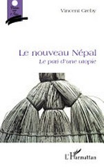 Le nouveau Népal : le pari d'une utopie /