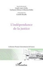 L'indépendance de la justice : actes de la journée de l'Institut d'Etudes de Droit Public (IEDP), 19 novembre 2010 /