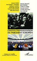 L'institutionnalisation du Parlement européen : pour une sociologie historique du parlementarisme supranational /