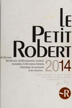 Le Petit Robert 2014 : dictionnaire alphabétique et analogique de la langue française