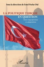 La politique turque en question : entre imperfections et adaptations /