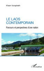 Le Laos contemporain : parcours et perspectives d'une nation /