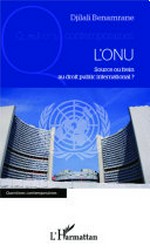 L'ONU : source ou frein au droit public international? /