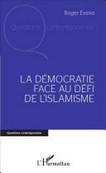 La démocratie face au défi de l'islamisme /
