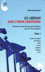 Les libéraux dans l’Union européenne : richesse et diversité des partis libéraux dans 15 États membres /