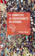 Le complexe de souveraineté en Afrique /