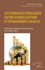 Les finances publiques entre globalisation et dynamiques locales : mélanges en l'honneur de Diarra Eloi et Yonaba Salifou /