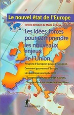 Le nouvel état de l'Europe : les idées-forces pour comprendre les nouveaux enjeux de l'Union /