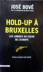 Hold-up à Bruxelles : les lobbies au coeur de l'Europe /