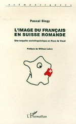 L'image du français en Suisse romande : une enquête sociolinguistique en Pays de Vaud /
