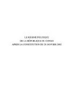 Le régime politique de la République du Congo après la constitution du 20 janvier 2002 /