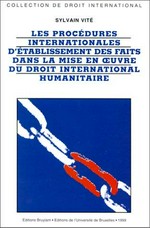 Les procédures internationales d'établissement des faits dans la mise en œuvre du droit international humanitaire /