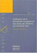 L'influence de la Convention européenne des droits de l'homme sur les États tiers : actes du Colloque organisé à Strasbourg le 8 juin 2001 par l'Institut international des droits de l'homme /