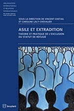 Asile et extradition : théorie et pratique de l'exclusion du statut de réfugié /