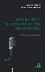 Médias, élections et (re)construction identitaire dans l'espace public /