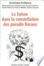 La Suisse dans la constellation des paradis fiscaux /
