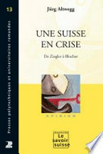 Une Suisse en crise : de Ziegler à Blocher /