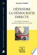 Défendre la démocratie directe : sur quelques arguments antidémocratiques des élites suisses /