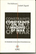 Constraints on the waging of war : an introduction to international humanitarian law /