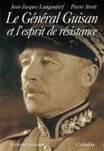 Le général Guisan et l'esprit de résistance /