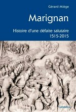 Marignan : histoire d'une défaite salutaire, [1515-2015] /
