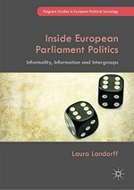 Inside European Parliament politics : informality, information and intergroups /