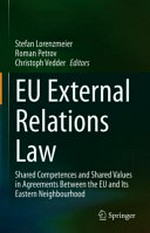 EU external relations law : shared competences and shared values in agreements between the EU and its eastern neighbourhood /