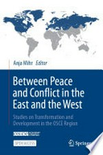 Between peace and conflict in the East and the West : studies on transformation and development in the OSCE region /