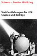 Schweizer Rüstungsindustrie und Kriegsmaterialhandel zur Zeit des Nationalsozialismus : Unternehmensstrategien - Marktentwicklung - politische Überwachung /